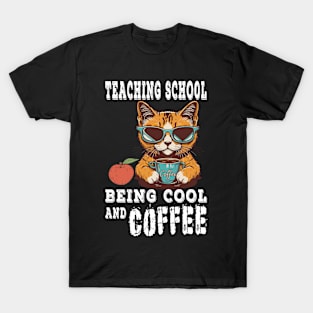 Funny Teacher's Teaching School Being Cool Coffee Cat Design T-Shirt